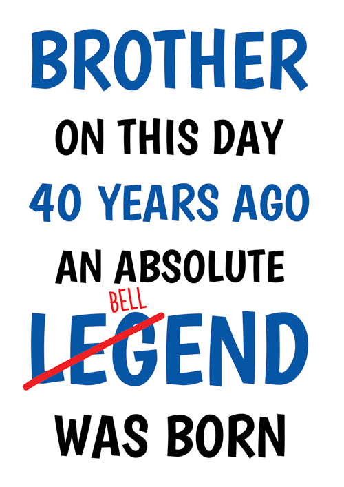 Humour 40th Brother Birthday Card Personalisation